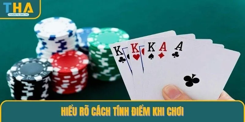 Hiểu rõ cách tính điểm khi chơi 