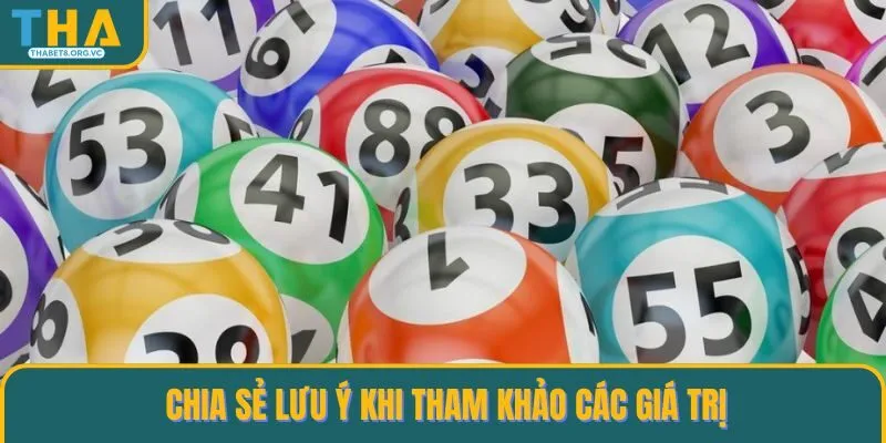 Chia sẻ lưu ý khi tham khảo các giá trị