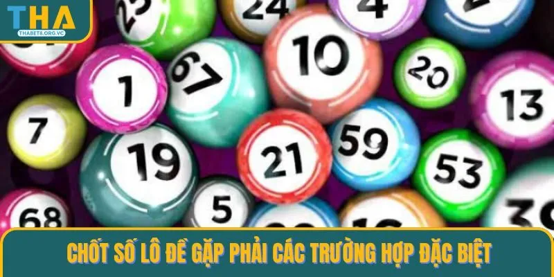 Chốt số lô đề gặp phải các trường hợp đặc biệt