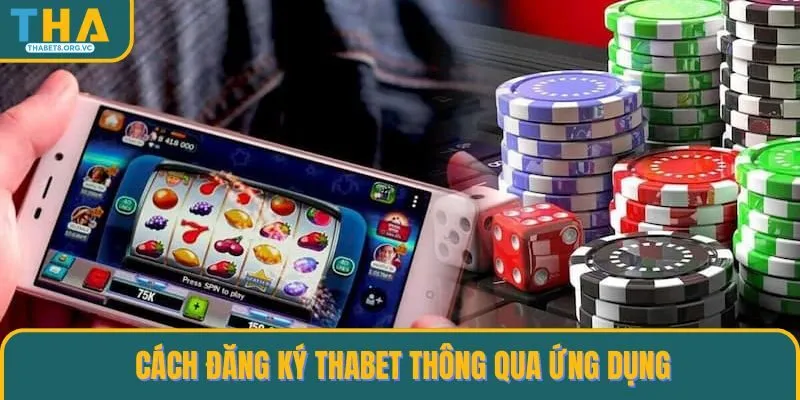 Đăng ký THABET thông qua app