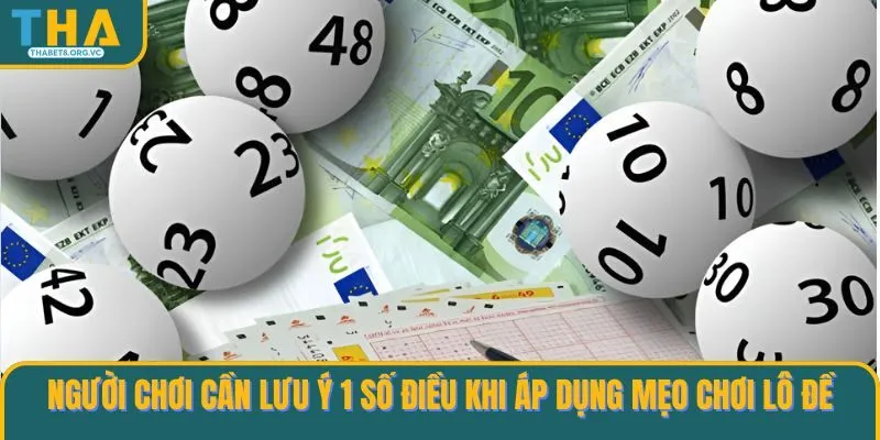 Người chơi cần lưu ý 1 số điều khi áp dụng mẹo chơi lô đề