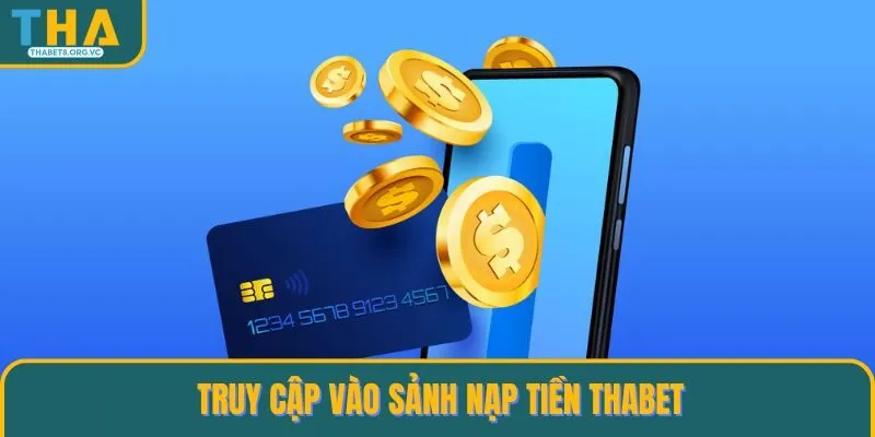 Truy cập vào sảnh nạp tiền nhà cái THABET 