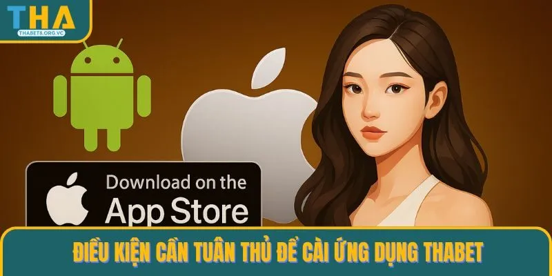 Điều kiện cần tuân thủ để tải app THABET