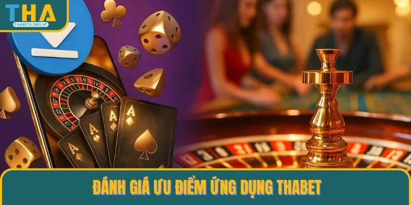 Đánh giá ưu điểm của ứng dụng THABET