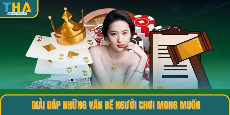 Giải đáp những vấn đề người chơi mong muốn